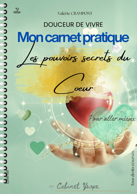 Les pouvoirs secrets du coeur, pour aller mieux